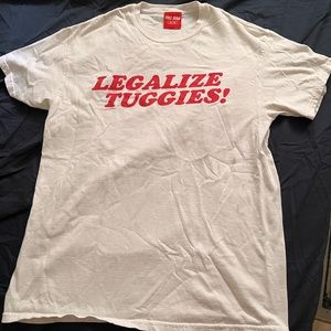 full send “legalize tuggies” t shirt